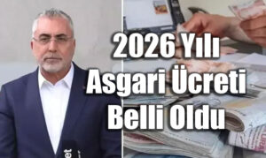 2026 Yılı Asgari Ücreti Açıklandı