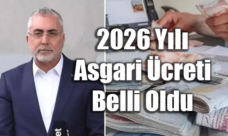 2026 Yılı Asgari Ücreti Açıklandı