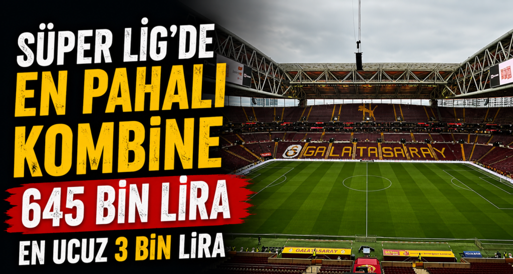 Süper Lig’de kombine fiyatları belli oldu: En pahalı kombine ne kadar?