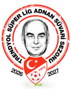 Trendyol Süper Lig’de 2026-27 sezonuna Adnan Süvari ismi verildi