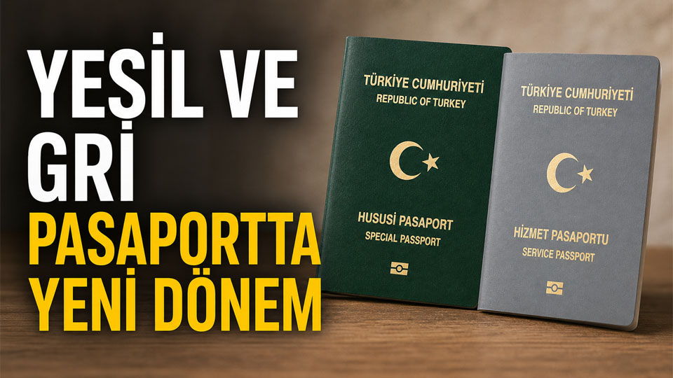 Yeşil ve gri pasaportta yeni dönem başladı